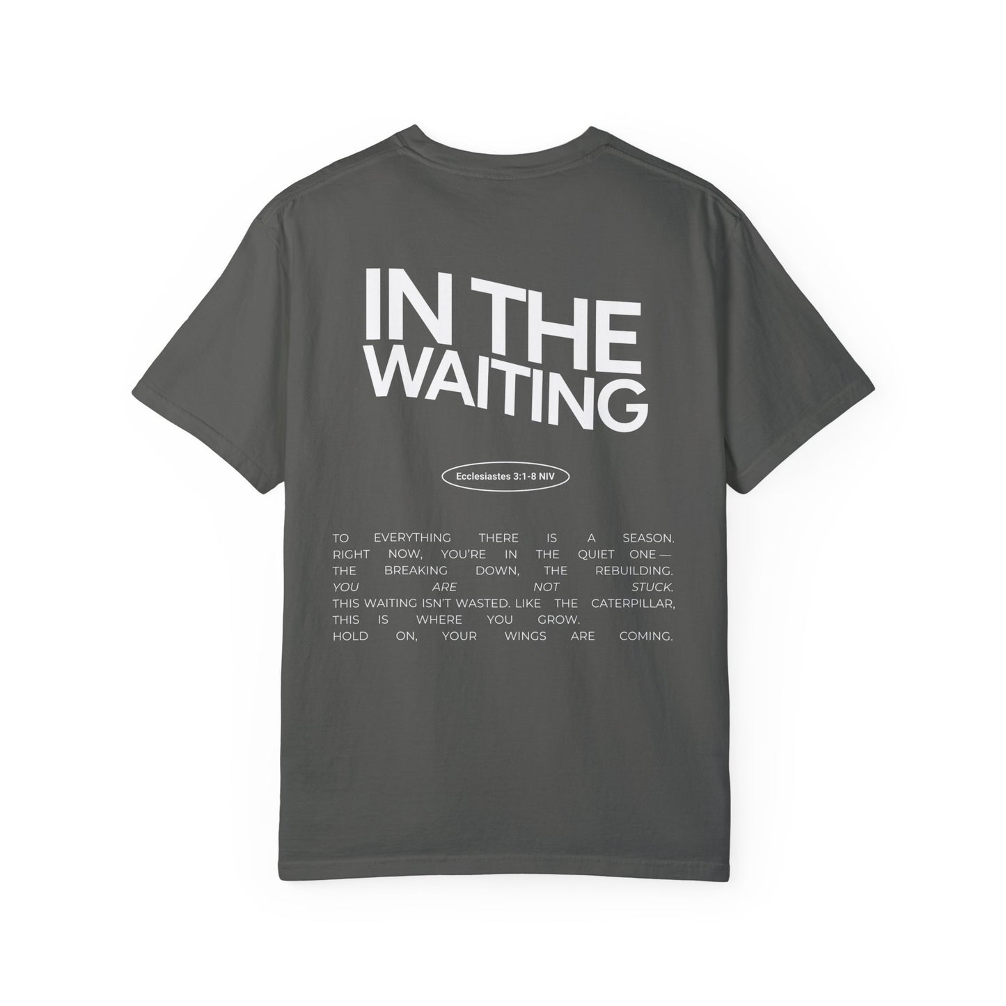In The Waiting T-shirt: Ecclesiastes 3:1-8