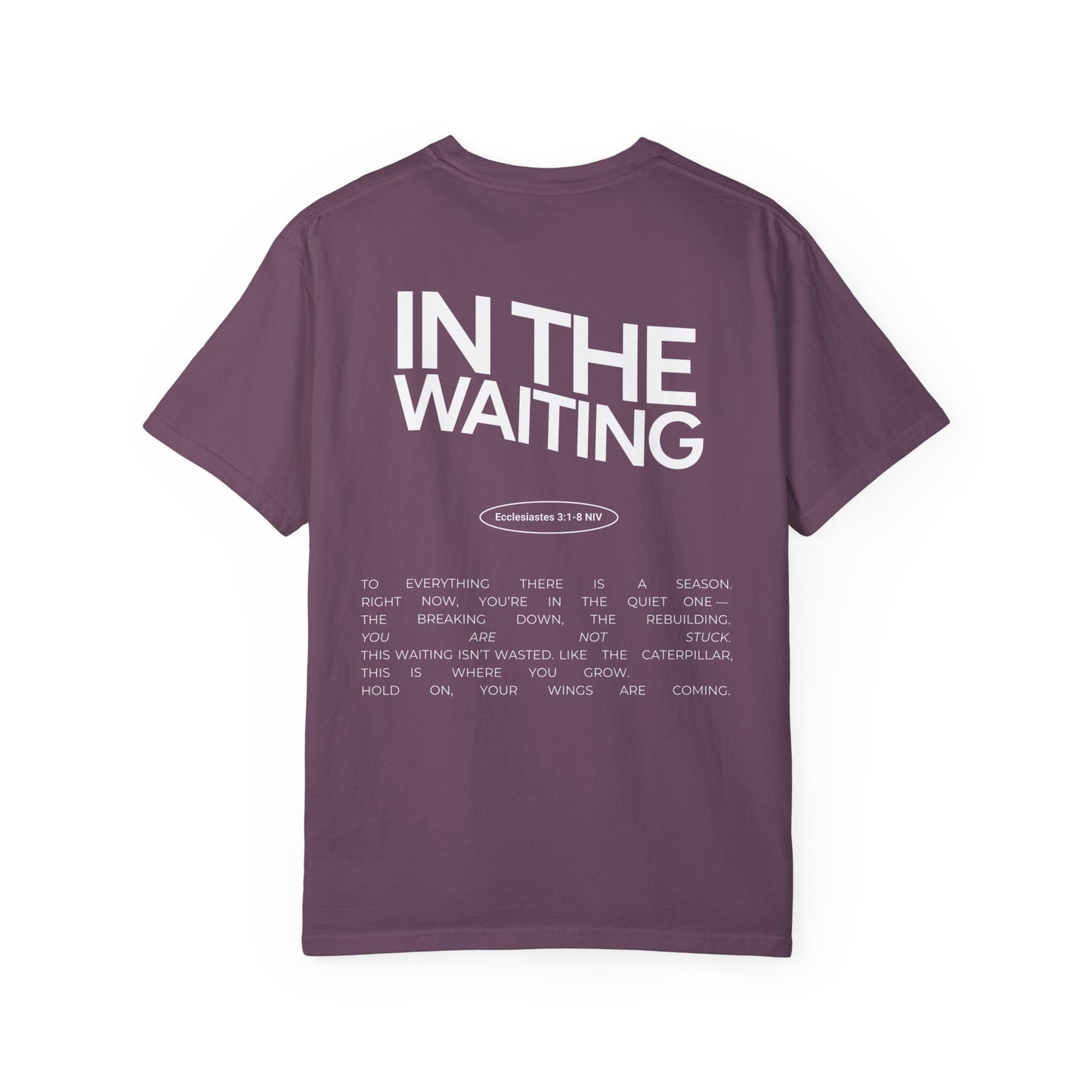 In The Waiting T-shirt: Ecclesiastes 3:1-8