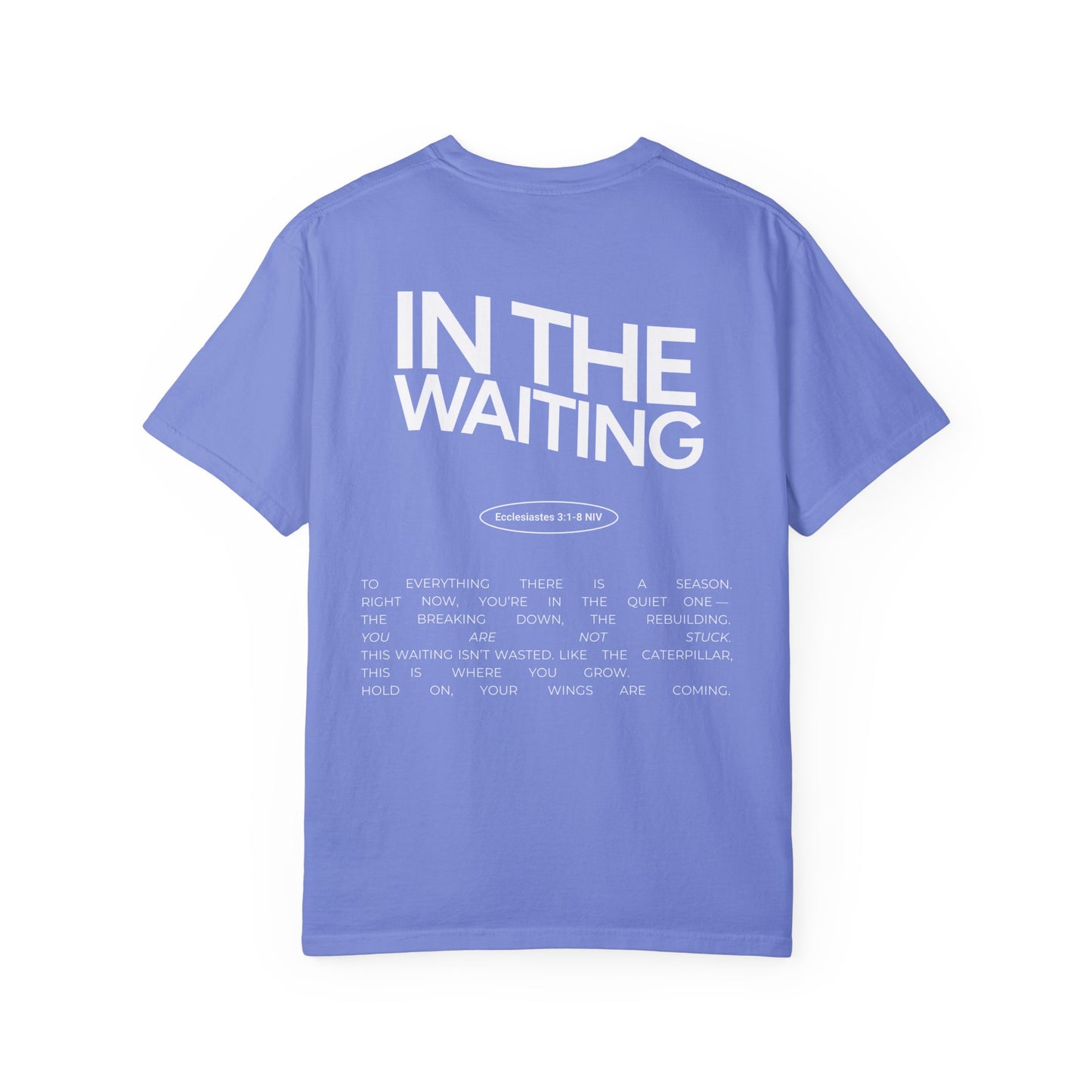 In The Waiting T-shirt: Ecclesiastes 3:1-8