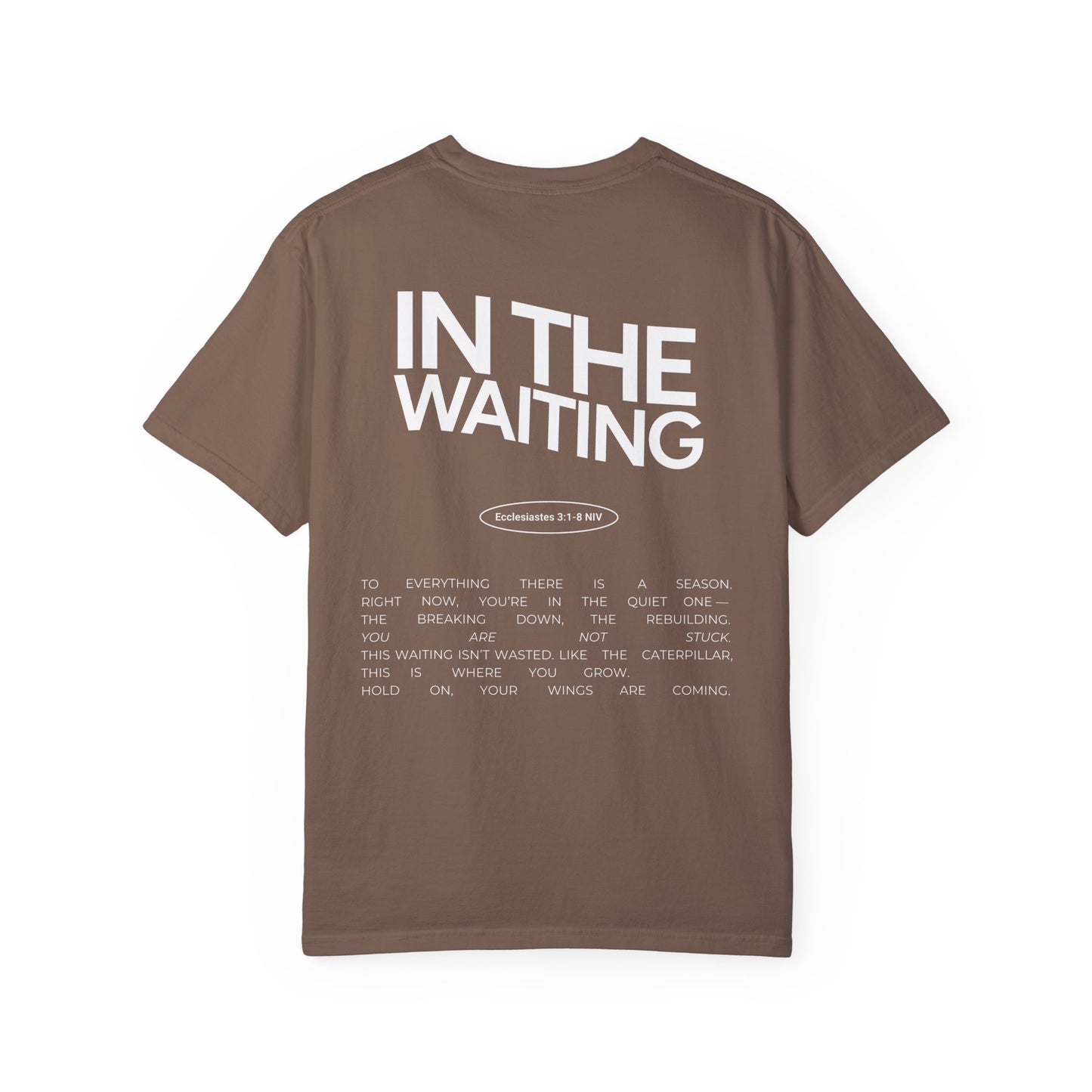 In The Waiting T-shirt: Ecclesiastes 3:1-8