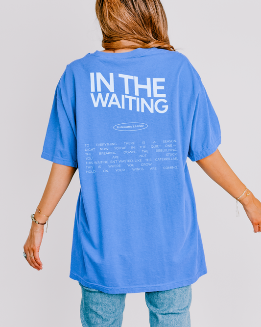 In The Waiting T-shirt: Ecclesiastes 3:1-8