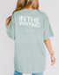 In The Waiting T-shirt: Ecclesiastes 3:1-8